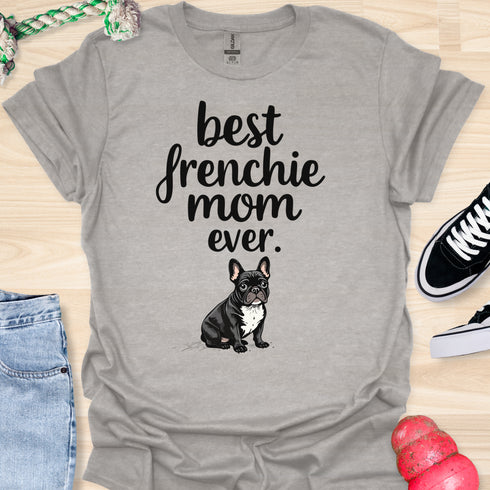 Best frenchie mom ever - V3 - Cute and Dark T-Shirt